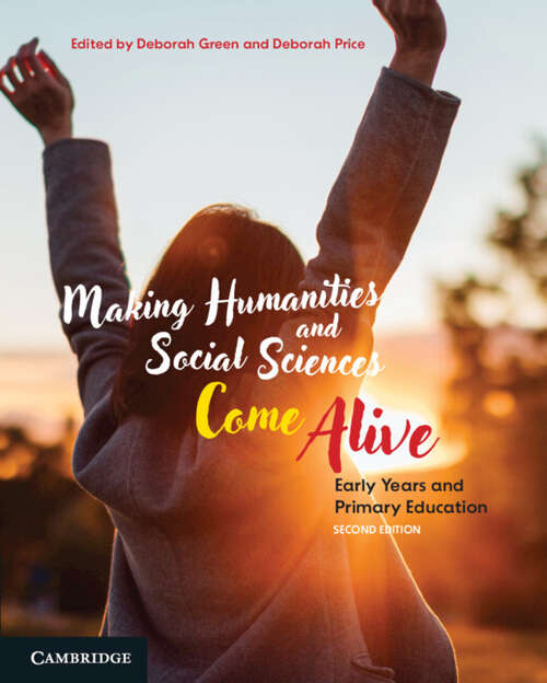 Book cover of Making Humanities and Social Sciences Come Alive: Early Years and Primary Education (2)