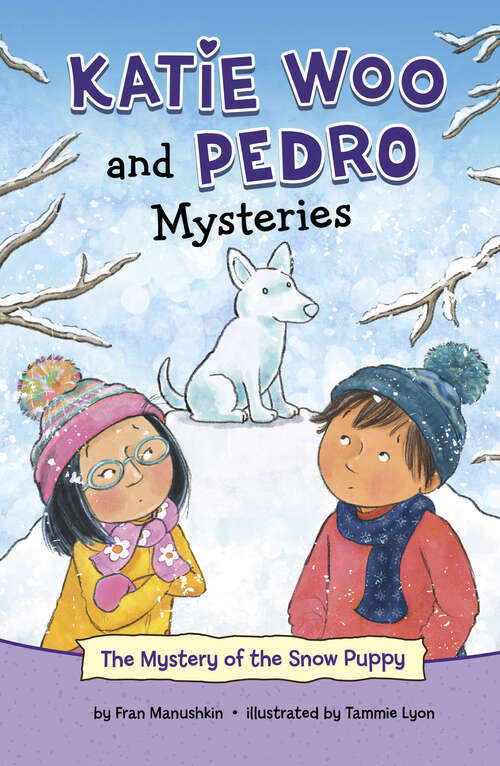 Book cover of The Mystery of the Snow Puppy (Katie Woo and Pedro Mysteries)