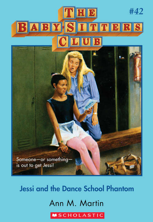 Book cover of The Baby-Sitters Club #42: Jessi and the Dance School Phantom (The Baby-Sitters Club #42)