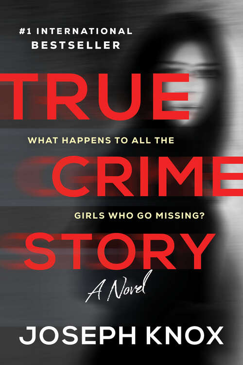 Book cover of True Crime Story: A Novel