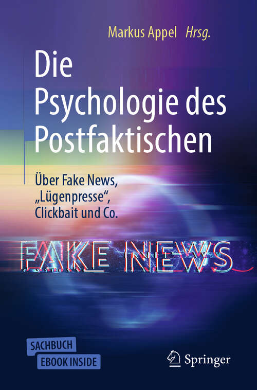 Book cover of Die Psychologie des Postfaktischen: Über Fake News, „Lügenpresse“, Clickbait & Co. (1. Aufl. 2020)