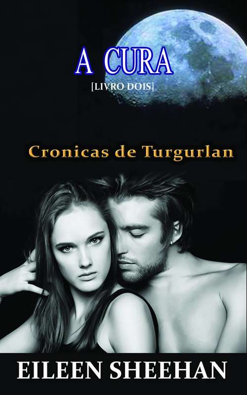 Book cover of A Cura  (Livro dois): AS CRÔNICAS DE TURGURLAN