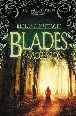 Book cover of Blades of Accession (The Dusk Gate Chronicles Book #7)