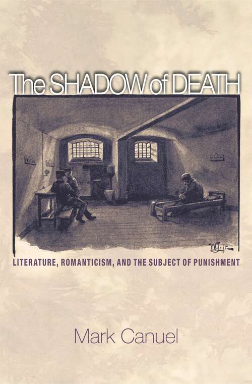 Book cover of The Shadow of Death: Literature, Romanticism, and the Subject of Punishment
