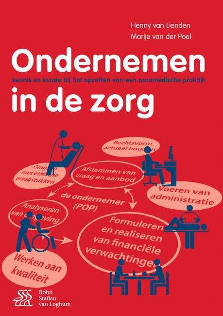 Book cover of Ondernemen in de zorg: Kennis en kunde bij het opzetten van een paramedische praktijk (3rd ed. 2016)