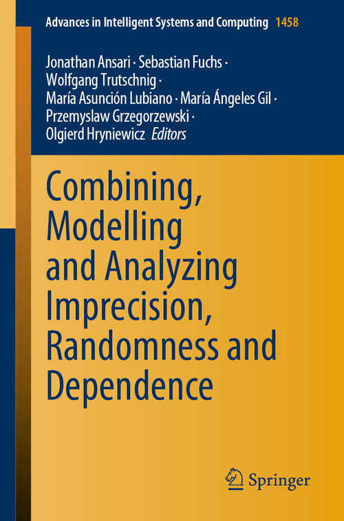 Book cover of Combining, Modelling and Analyzing Imprecision, Randomness and Dependence (2024) (Advances in Intelligent Systems and Computing #1458)