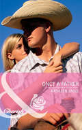 Once A Father (Mills And Boon Cherish Ser.)