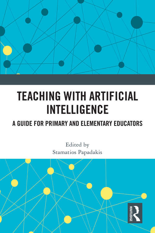 Book cover of Teaching with Artificial Intelligence: A Guide for Primary and Elementary Educators (1)