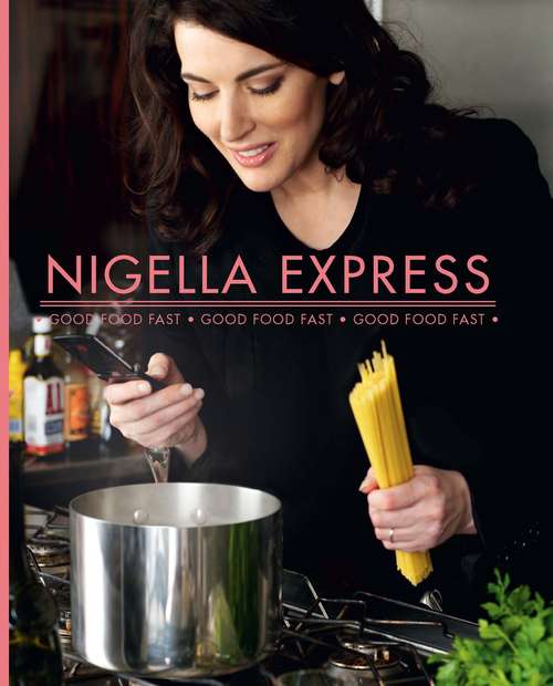 Book cover of Nigella Express: Good Food Fast