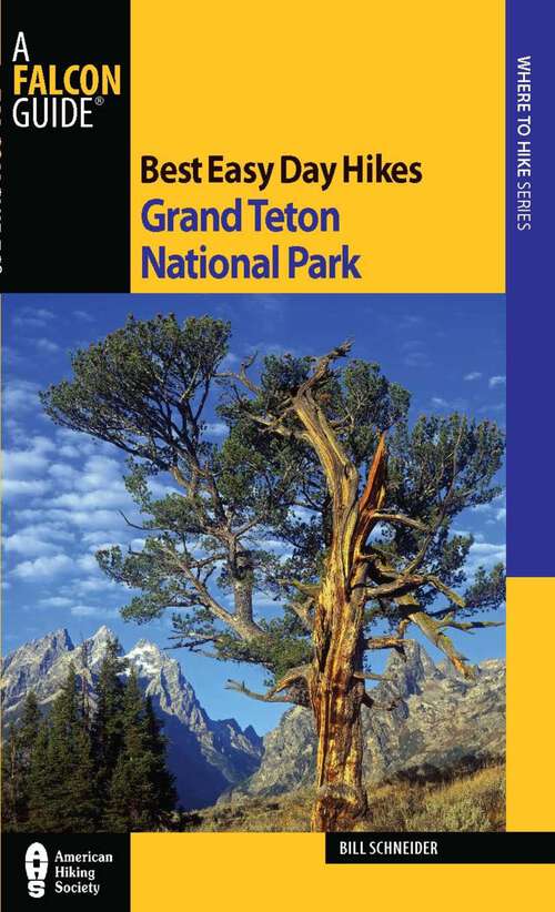Book cover of Best Easy Day Hikes Grand Teton National Park (3rd Edition) (Best Easy Day Hikes Series)