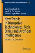 New Trends in Disruptive Technologies, Tech Ethics and Artificial Intelligence: The DITTET 2022 Collection (Advances in Intelligent Systems and Computing #1430)