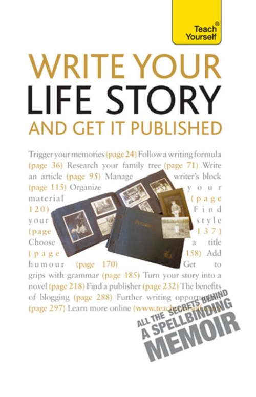 Book cover of Write Your Life Story - And Get It Published: Teach Yourself (TY Creative Writing)