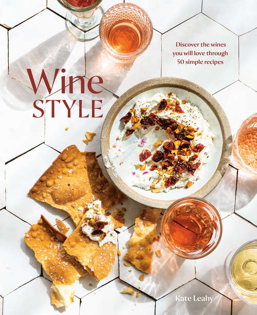 Book cover of Wine Style: Discover the Wines You Will Love Through 50 Simple Recipes