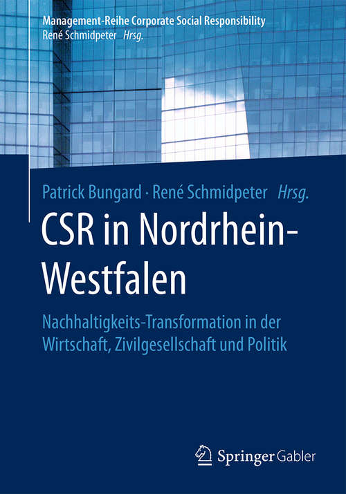 Book cover of CSR in Nordrhein-Westfalen: Nachhaltigkeits-Transformation in der Wirtschaft, Zivilgesellschaft und Politik (Management-Reihe Corporate Social Responsibility)
