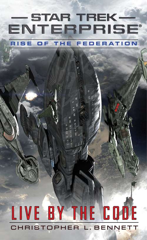Rise of the Federation: Live By The Code (Star Trek: Enterprise)