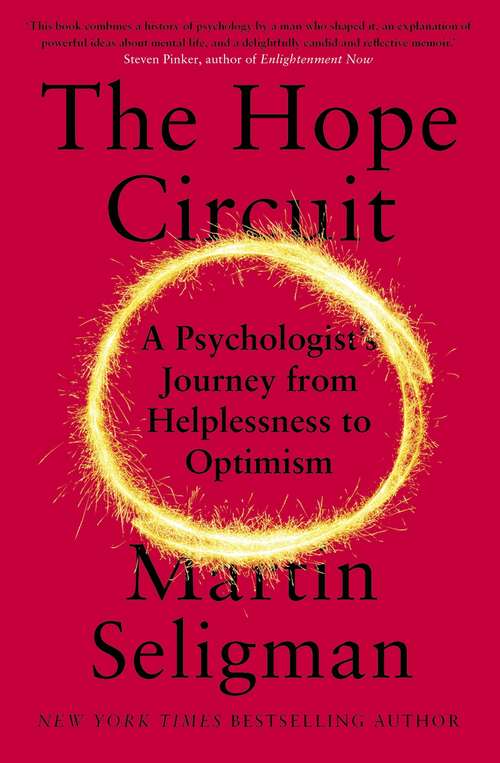 Book cover of The Hope Circuit: A Psychologist's Journey from Helplessness to Optimism