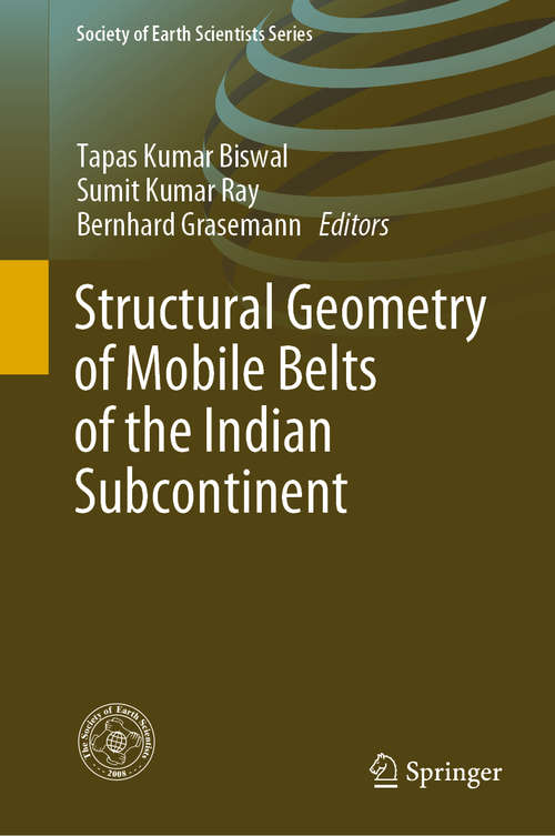 Structural Geometry of Mobile Belts of the Indian Subcontinent (Society of Earth Scientists Series)