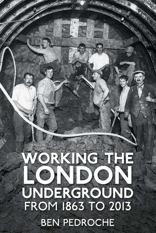 Book cover of Working the London Underground: From 1863 to 2013