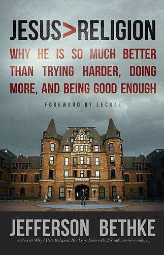 Book cover of Jesus > Religion: Why He Is So Much Better Than Trying Harder, Doing More, and Being Good Enough