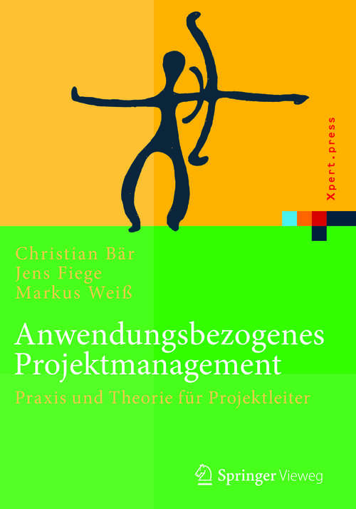 Book cover of Anwendungsbezogenes Projektmanagement: Praxis und Theorie für Projektleiter (Xpert.press)