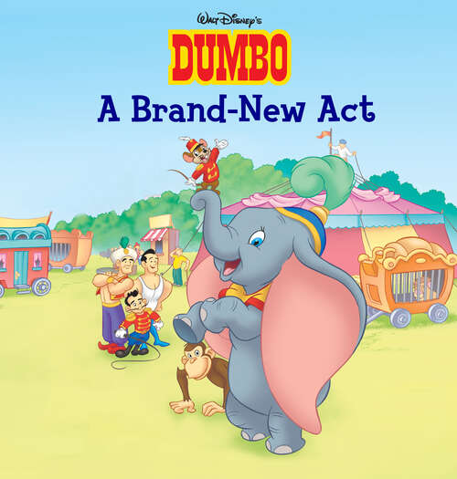 Book cover of Dumbo: A Brand New Act