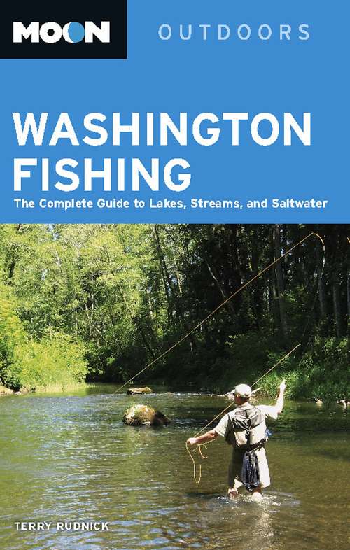 Book cover of Moon Washington Fishing: The Complete Guide to Lakes, Streams, and Saltwater