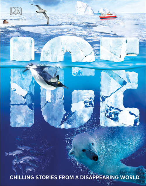 Book cover of Ice: Chilling Stories from a Disappearing World