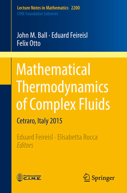 Book cover of Mathematical Thermodynamics of Complex Fluids: Cetraro, Italy 2015 (1st ed. 2017) (Lecture Notes in Mathematics #2200)