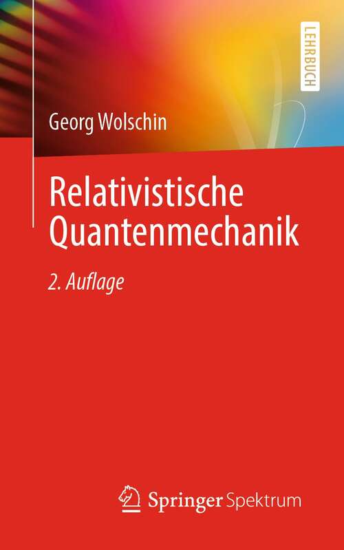 Book cover of Relativistische Quantenmechanik (2. Aufl. 2021)