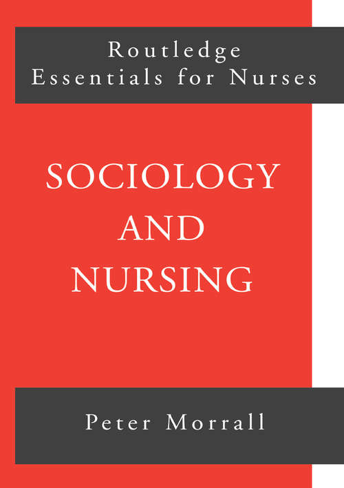 Book cover of Sociology and Nursing: An Introduction (Routledge Essentials For Nurses Ser.)