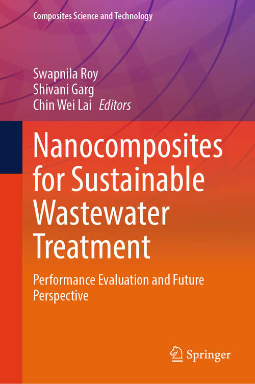 Book cover of Nanocomposites for Sustainable Wastewater Treatment: Performance Evaluation and Future Perspective (Composites Science and Technology)
