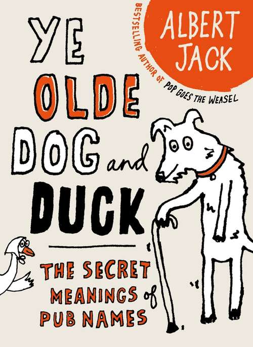 Book cover of The Old Dog and Duck: The Secret Meanings of Pub Names