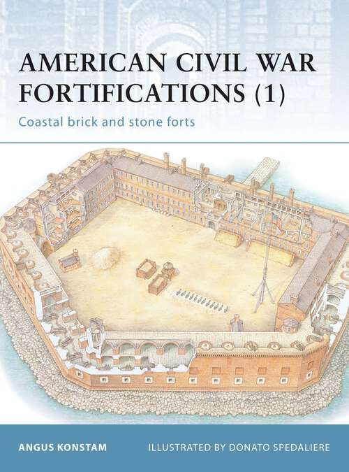 Book cover of American Civil War Fortifications (1): Coastal Brick and Stone Forts (Fortress #6)