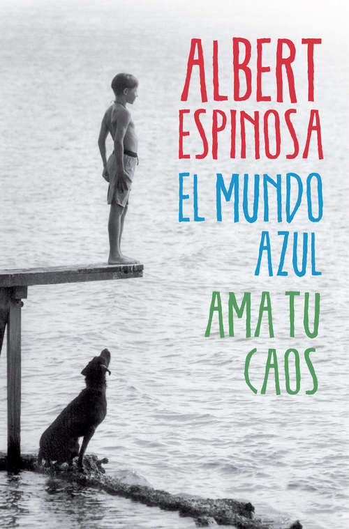 Book cover of El mundo azul. Ama tu caos