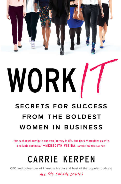 Book cover of Work It: Secrets for Success from the Boldest Women in Business