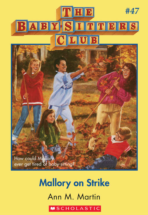 Book cover of The Baby-Sitters Club #47: Mallory on Strike (The Baby-Sitters Club #47)