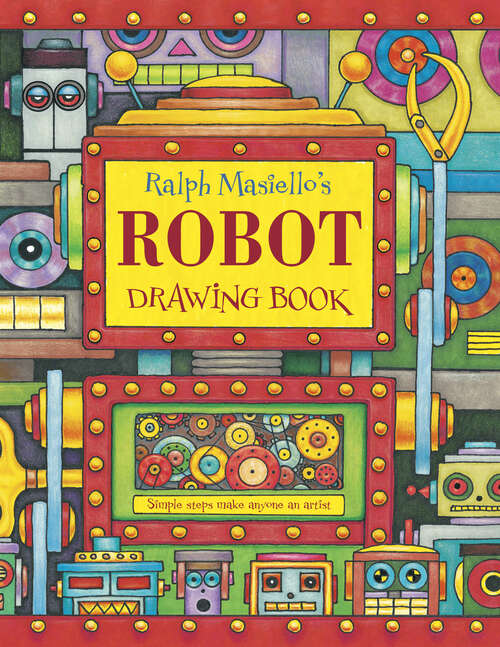 Book cover of Ralph Masiello's Robot Drawing Book (Ralph Masiello's Drawing Books)