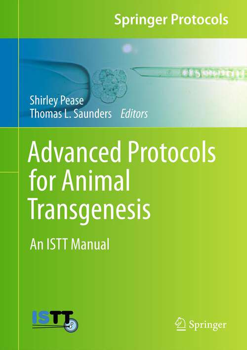 Book cover of Advanced Protocols for Animal Transgenesis: An ISTT Manual (2011) (Springer Protocols Handbooks)
