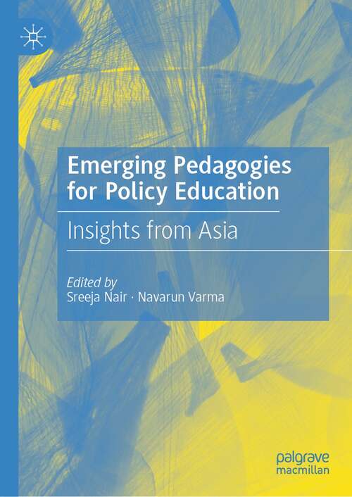 Book cover of Emerging Pedagogies for Policy Education: Insights from Asia (1st ed. 2022)