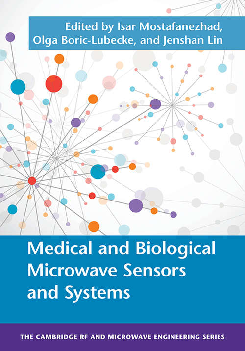 Book cover of Medical and Biological Microwave Sensors and Systems (The Cambridge RF and Microwave Engineering Series)