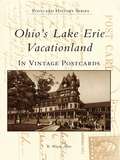 Ohio's Lake Erie Vacationland in Vintage Postcards (Postcard History)