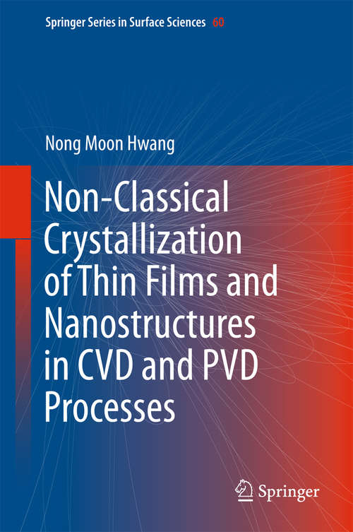 Book cover of Non-Classical Crystallization of Thin Films and Nanostructures in CVD and PVD Processes
