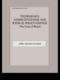 Technology, Competitiveness and Radical Policy Change: The Case of Brazil