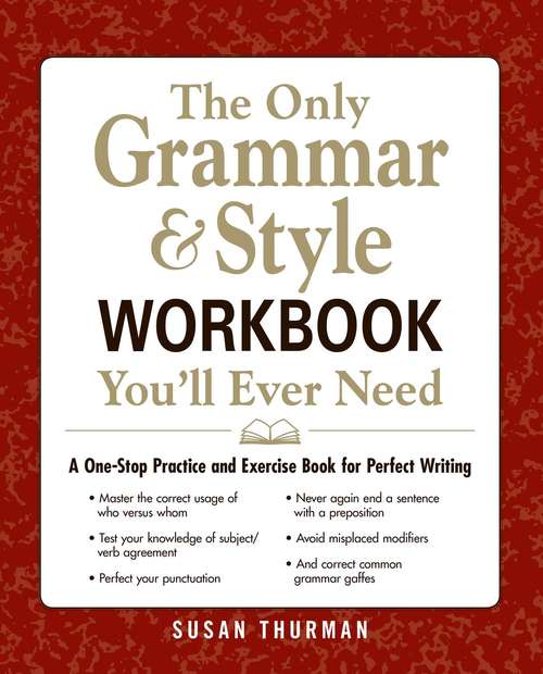 Book cover of The Only Grammar and Style Workbook You'll Ever Need
