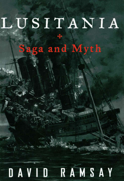 Book cover of Lusitania: Saga and Myth