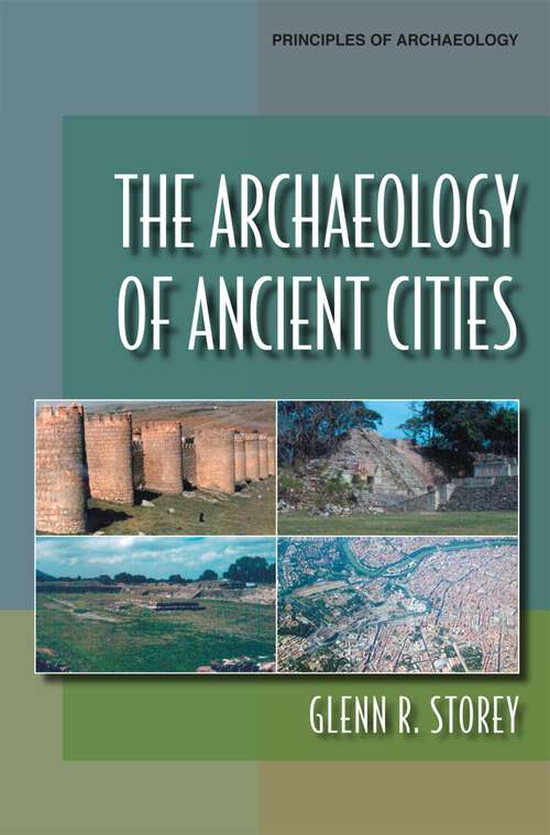 Book cover of The Archaeology of Ancient Cities (Principles of Archaeology)