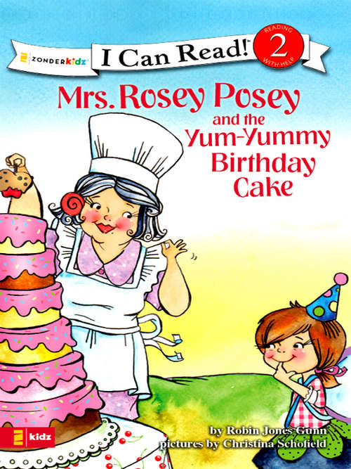 Mrs. Rosey Posey and the Yum-Yummy Birthday Cake (I Can Read! #Level 2)