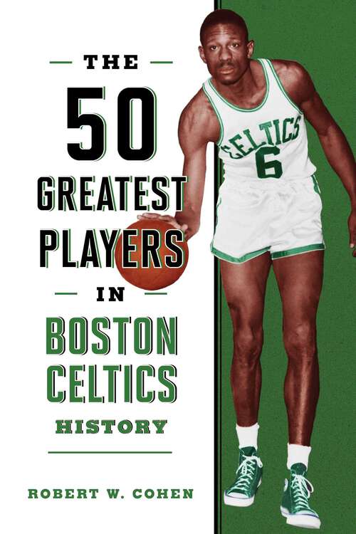 Book cover of The 50 Greatest Players in Boston Celtics History (50 Greatest Players)