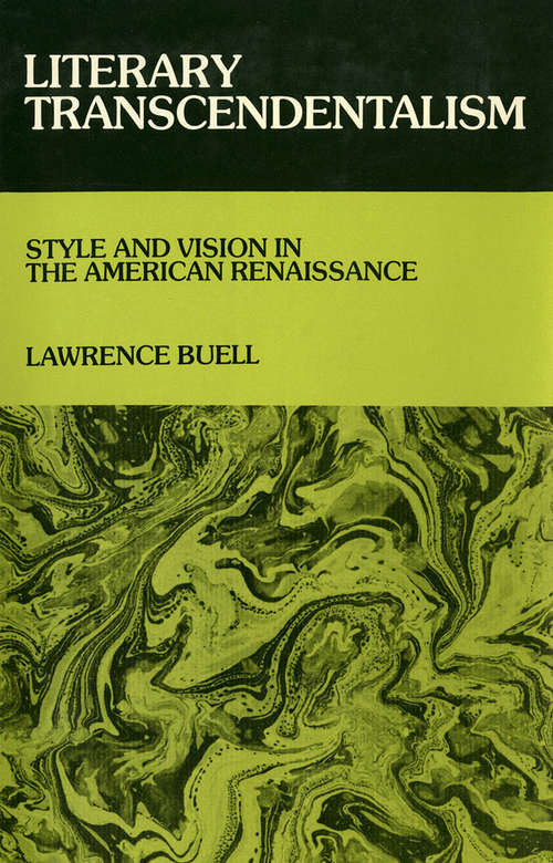 Literary Transcendentalism: Style and Vision in the American Renaissance