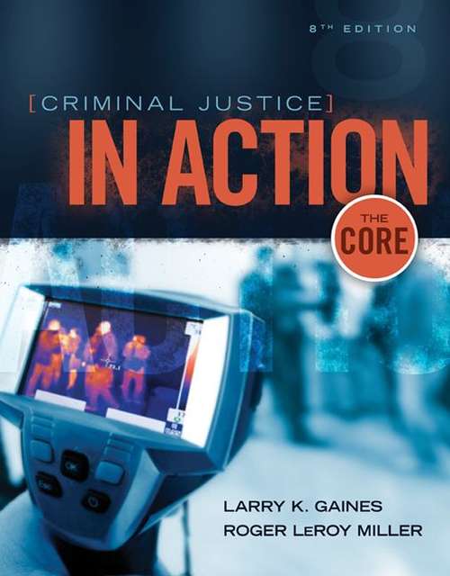 Criminal Justice In Action: The Core (Eighth Edition)